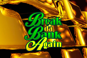 Break Da Bank Again